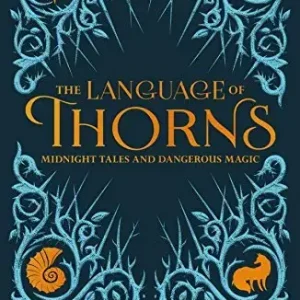 The Language of Thorns Midnight Tales and Dangerous Magic | Så länge lagret räcker