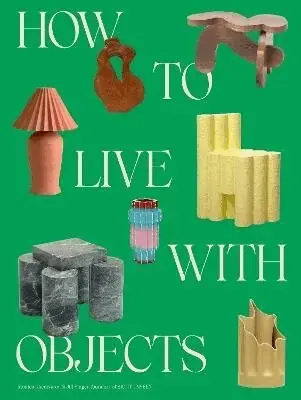 How to Live with Objects - Beställ direkt