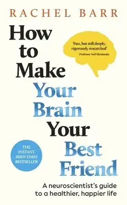 How to Make Your Brain Your Best Friend - Efterfrågad